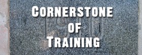 Cornerstone of Training